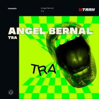 Angel Bernal - Tra