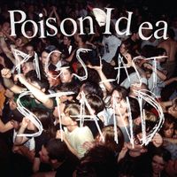 Poison Idea - Pigs Last Stand (Explicit)