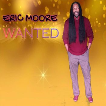 ERIC MOORE - WANTED