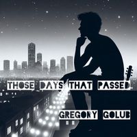 Gregory Golub - Those Days That Passed (Live)