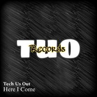 Tech Us Out - Here I Come