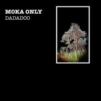 Moka Only - DADADOO (Explicit)