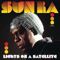 Sun Ra - Lights on a Satellite (Live at the Left Bank, July 23, 1978)