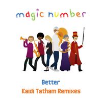 Magic Number - Better (Kaidi Tatham Remixes)