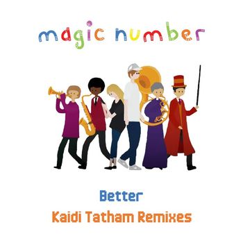 Magic Number - Better (Kaidi Tatham Remixes)