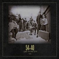54-40 - Lost In The City