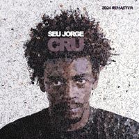 Seu Jorge - Cru (2024 Remaster)
