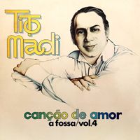Tito Madi - Canção de Amor: A  Fossa, Vol.4