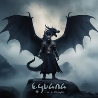 Eguana - I'm A Dragon