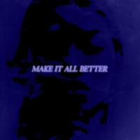 Adrey - Make It All Better (Explicit)
