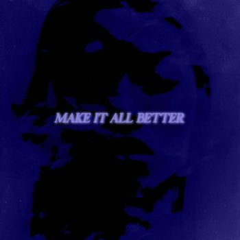 Adrey - Make It All Better (Explicit)