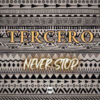 Tercero - Never Stop