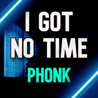 ELECTRO - I Got No Time (Phonk) (Cover)