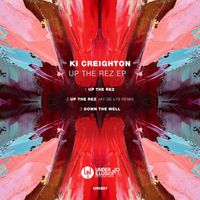 Ki Creighton - Up the Rez EP