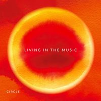 Circle - Living in the Music