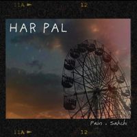 Pain - Har Pal (feat. Sakchi Suryavanshi)