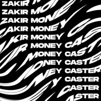 Zakir - Money Caster