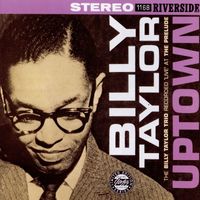 Billy Taylor Trio - Uptown (Live At The Prelude, New York, NY / February 4, 1960)