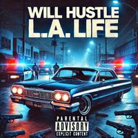 Will Hustle - L.A.Life (Explicit)