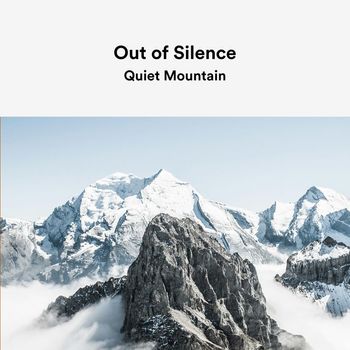Out of Silence - Quiet Mountain