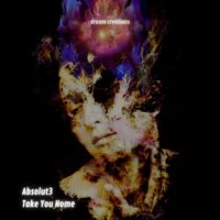 Absolut3 - Take You Home