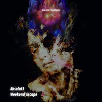 Absolut3 - Weekend Escape