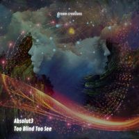Absolut3 - Too Blind To See