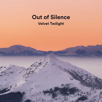 Out of Silence - Velvet Twilight