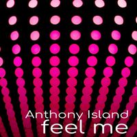 Anthony Island - Feel me (Ibiza House Edit)