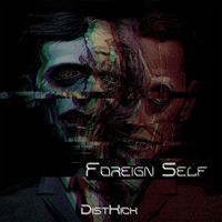 DISTKICK - FOREIGN SELF