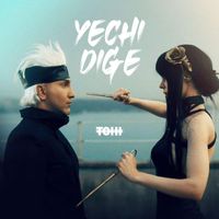 Tohi - Yechi Dige