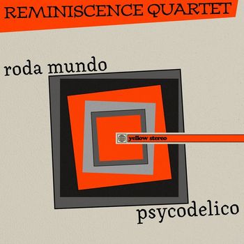 Reminiscence Quartet - Psycodelico - Roda Mundo