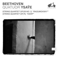 Quatuor Ysaÿe - Beethoven: String Quartet Op. 59 No. 3 "Rasumovsky", String Quartet Op. 74 "Harp" (Live)
