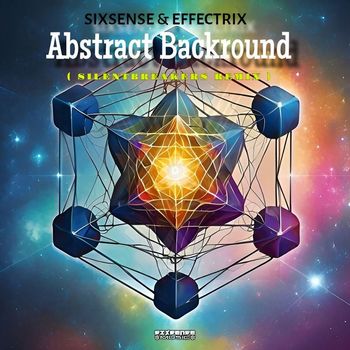 Sixsense, Effectrix - Abstract Backround (SilentBreakers Remix)
