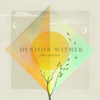 Denison Witmer - Older and Free