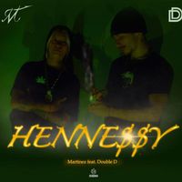 Martinez - Hennessy (feat. DOUBLE-D)