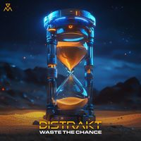 DISTRAKT - Waste The Chance