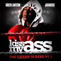 Jadakiss - The Champ Is Here 2: Kiss My Ass (Explicit)