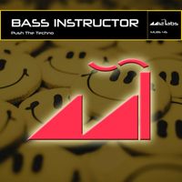 Bass Instructor - Push the Techno (Extended)