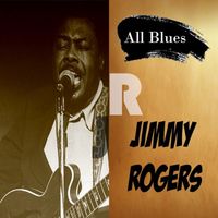 Jimmy Rogers - All Blues, Jimmy Rogers
