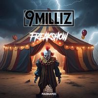 9 Milliz - Freakshow