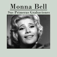 Monna Bell - Monna Bell - Sus Primeras Grabaciones