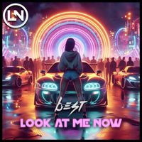 BEST - Look At Me Now