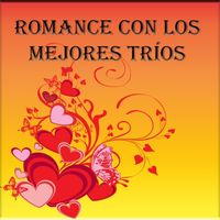 Los Panchos - Romance Con los Mejores Tríos