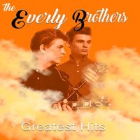 The Everly Brothers - Greatest Hits, The Everly Brothers