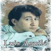 Luis Aguile - Luis Aguilé