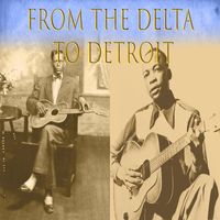 John Lee Hooker - From The Delta To Detroit