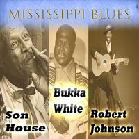 Bukka White - Mississippi Blues, Son House, Robert Johnson & Bukka White