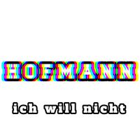 Hofmann - Ich will nicht