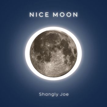 Shangly Joe - Nice Moon
